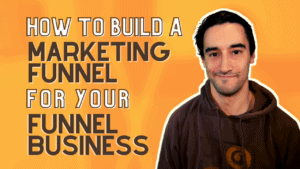 How to a build marketing funnel for your funnel business
